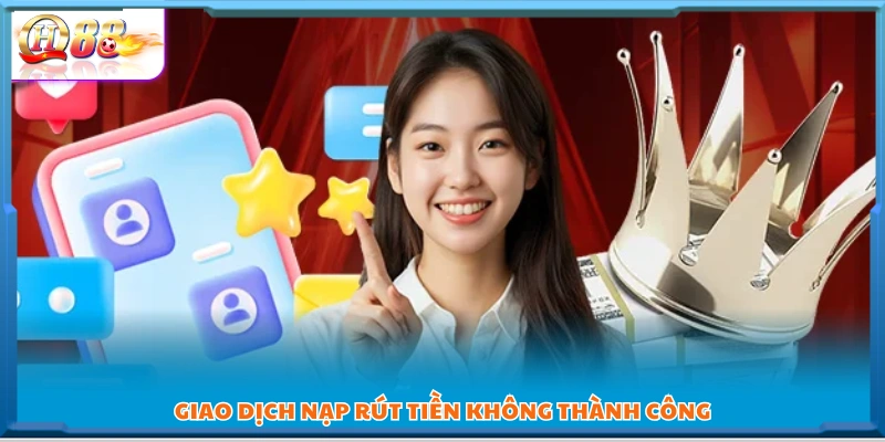 Hướng dẫn khắc phục lỗi khi nạp rút không thành công