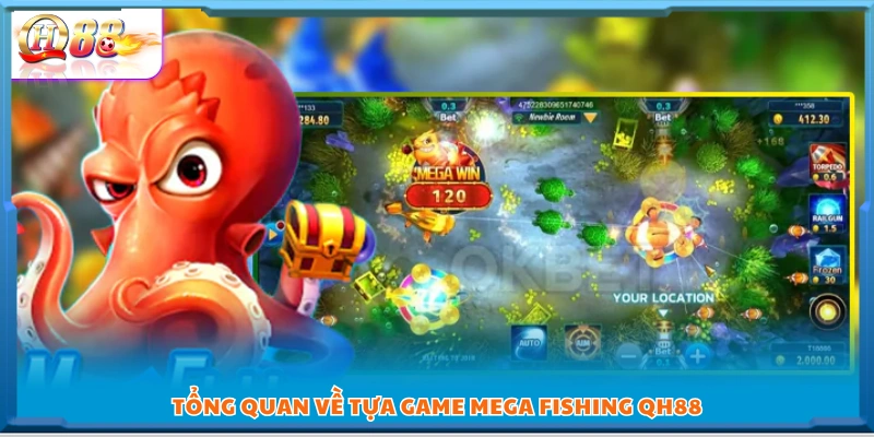  Giới thiệu chi tiết về trò chơi Mega Fishing QH88